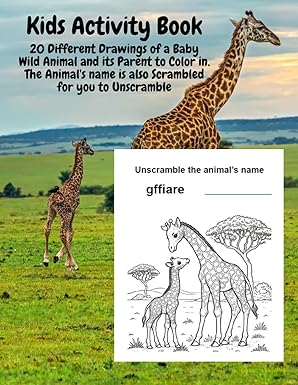 PRINTED BOOK - Kids Activity Book - 20 Different Drawings of a Baby Wild Animal and its Parent to Color in.: The Animal's name is also Scrambled for you to Unscramble