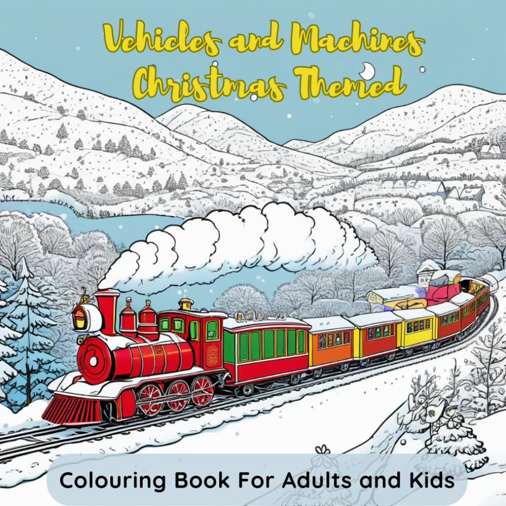 PRINTED BOOK - Vehicles and Machines Christmas Themed Colouring Book For Adults and Kids Featuring 40 single sided Pages Of Vehicles and Machines Christmas Themed Fun And Cute Illustrations To Colour.